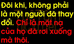 Trong cuộc sống, mỗi người đều mang ít nhất 3 chiếc mặt nạ! Người tài giỏi đối vận dụng linh hoạt từng "khuôn mặt" khác nhau